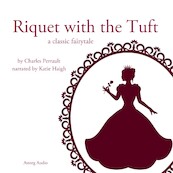 Riquet with the Tuft, a Fairy Tale - Charles Perrault (ISBN 9782821106468)