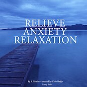 Relieve Anxiety Relaxation - Frédéric Garnier (ISBN 9782821109476)
