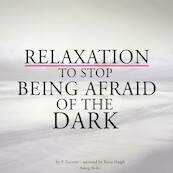 Relaxation to Stop Being Afraid of the Dark - Frédéric Garnier (ISBN 9782821109520)