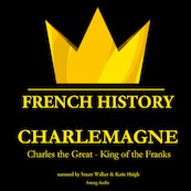 Charlemagne, Charles the Great - King of the Franks - Rudyard Kipling (ISBN 9782821113053)