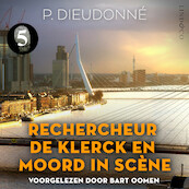 Rechercheur De Klerck en Moord in scène - P. Dieudonné (ISBN 9789180193504)