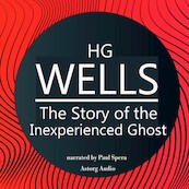 H. G. Wells : The Story of the Inexperienced Ghost - H.G. Wells (ISBN 9782821113350)