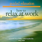 How to Relax at Work - John Mac (ISBN 9782821106079)