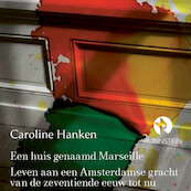 Een huis genaamd Marseille - Caroline Hanken (ISBN 9789047641087)