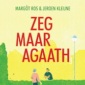 Zeg maar Agaath - Margôt Ros, Jeroen Kleijne (ISBN 9789038811758)