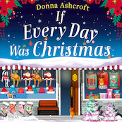 If Every Day Was Christmas - Donna Ashcroft (ISBN 9788728277393)