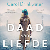 Een daad van liefde - Carol Drinkwater (ISBN 9789046176832)
