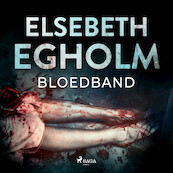 Bloedband - Elsebeth Egholm (ISBN 9788728147498)