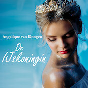 De ijskoningin - Angelique van Dongen (ISBN 9789464494471)