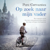 Op zoek naar mijn vader - Pere Cervantes (ISBN 9789046175019)