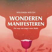 Wonderen manifesteren - Willemijn Welten (ISBN 9789000386512)