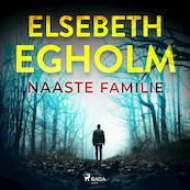 Naaste familie - Elsebeth Egholm (ISBN 9788728147481)
