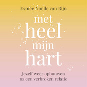 Met heel mijn hart - Esmée Noëlle van Rijn (ISBN 9789043925518)