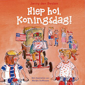 Hiep hoi, Koningsdag - Janny den Besten (ISBN 9789087189570)