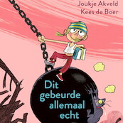 Dit gebeurde allemaal echt - Joukje Akveld (ISBN 9789045128658)