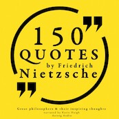 150 Quotes by Friedrich Nietzsche: Great Philosophers & Their Inspiring Thoughts - Friedrich Nietzsche (ISBN 9782821107038)