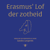 Erasmus' Lof der Zotheid - Sandra Langereis (ISBN 9789403107523)