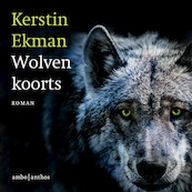 Wolvenkoorts - Kerstin Ekman (ISBN 9789026361760)