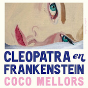 Cleopatra en Frankenstein - Coco Mellors (ISBN 9789026361814)