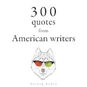 300 Quotes from American Writers - Ralph Waldo Emerson, Henry David Thoreau, Mark Twain (ISBN 9782821179042)