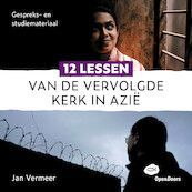 12 lessen van de vervolgde kerk in Azië - Jan Vermeer (ISBN 9789058042088)