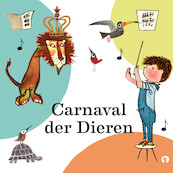 Carnaval der Dieren - Camille Saint-Saëns (ISBN 9789047640608)
