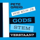 Hoe kun je Gods stem verstaan? - Pete Greig (ISBN 9789043538886)