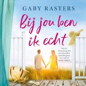 Bij jou ben ik echt - Gaby Rasters (ISBN 9789032520311)