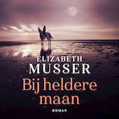 Bij heldere maan - Elizabeth Musser (ISBN 9789029733441)