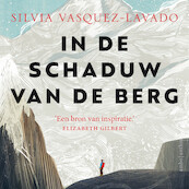 In de schaduw van de berg - Silvia Vasquez-Lavado (ISBN 9789026361906)