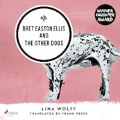 Bret Easton Ellis and the Other Dogs - Lina Wolff (ISBN 9788728580684)