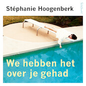 We hebben het over je gehad - Stéphanie Hoogenberk (ISBN 9789044653885)
