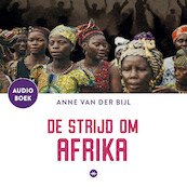 De strijd om Afrika - Anne van der Bijl (ISBN 9789059998803)