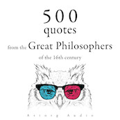 500 Quotations from the Great Philosophers of the 16th Century - Miguel de Cervantès, Leonardo da Vinci, Nicolas Machiavel, Michel de Montaigne, Francis Bacon (ISBN 9782821179141)