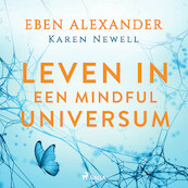 Leven in een mindful universum - Karen Newell, Eben Alexander (ISBN 9788728131909)