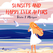 Sunsets and Happy Ever Afters - Teresa F. Morgan (ISBN 9788728572818)