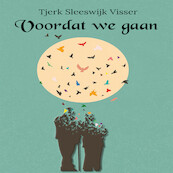 Voordat we gaan - Tjerk Sleeswijk Visser (ISBN 9789462666665)