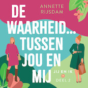 De waarheid tussen jou en mij - Annette Rijsdam (ISBN 9789047206248)