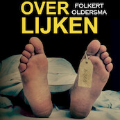 Over lijken - Folkert Oldersma (ISBN 9789464499704)