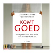 Komt goed - Annemarie Geerts (ISBN 9789403130682)
