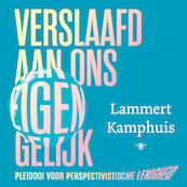 Verslaafd aan ons eigen gelijk - Lammert Kamphuis (ISBN 9789403130675)