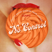 No Control - and Other Erotic Short Stories from Cupido - Cupido (ISBN 9788728562536)