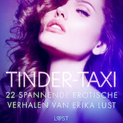 Tinder-taxi - 22 spannende erotische verhalen van Erika Lust - LUST authors (ISBN 9788728183403)