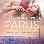 Droom over Parijs en andere erotische korte verhalen - Alexandra Södergran, Julie Jones, Sandra Norrbin, Amanda Backman, Vanessa Salt (ISBN 9788728467411)