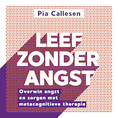 Leef zonder angst - Pia Callesen (ISBN 9789043929394)