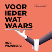 Voor ieder wat waars - Rob Wijnberg (ISBN 9789493254039)