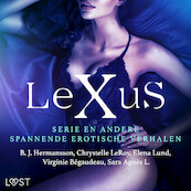 De LeXuS-serie en andere spannende erotische verhalen - Sara Agnès L., Virginie Bégaudeau, Elena Lund, Chrystelle LeRoy, B. J. Hermansson (ISBN 9788728488256)