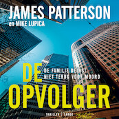 De opvolger - James Patterson, Mike Lupica (ISBN 9789403131153)