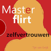 MasterFlirt - zelfvertrouwen - Tijn van Ewijk (ISBN 9789461494313)