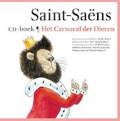 Het Carnaval der Dieren - Camille Saint-Saëns, Ivo de Wijs (ISBN 9789025761103)